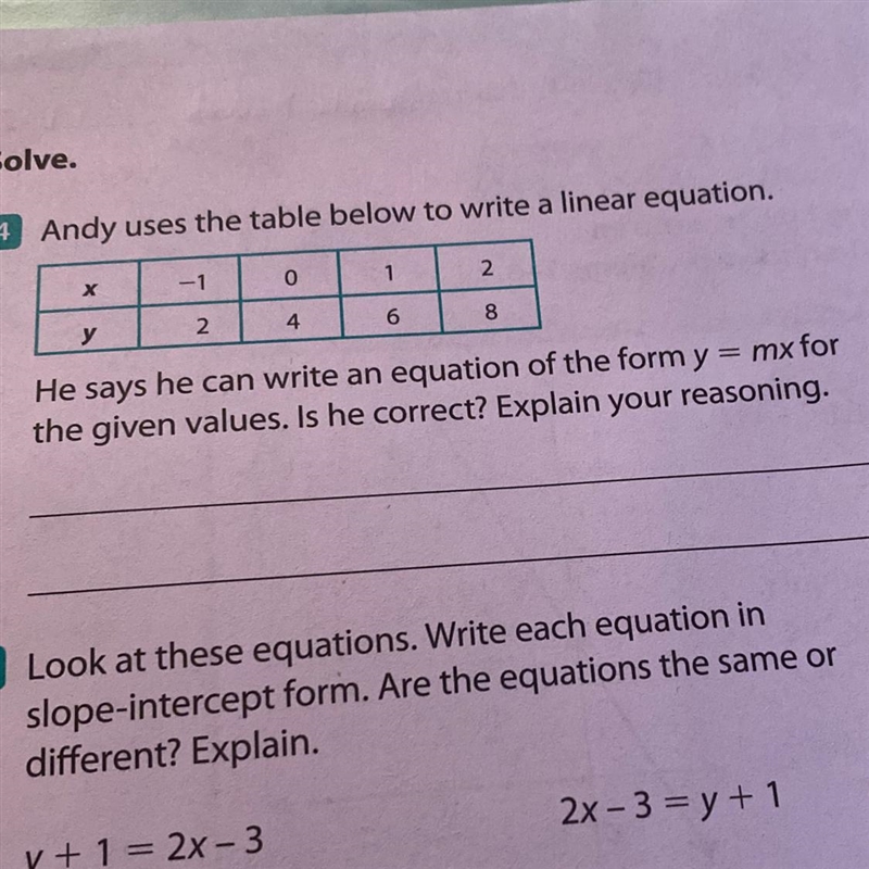 Please help!!! Andy uses the table below to write a linear equation. He says he can-example-1