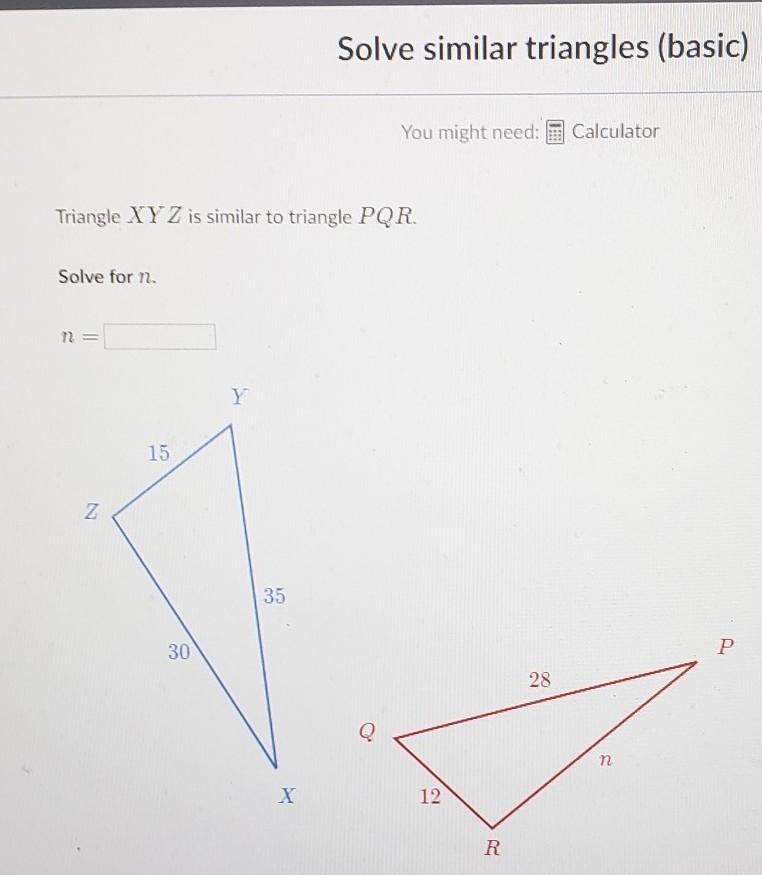 The triangles are similar, solve for n.​-example-1