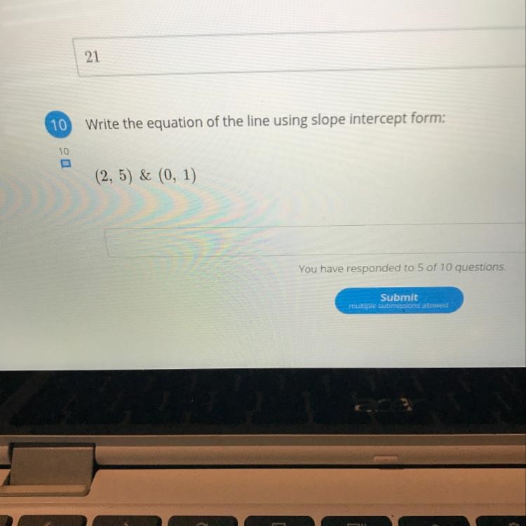 What’s the slope intercept form of (2,5) and (0,1)-example-1