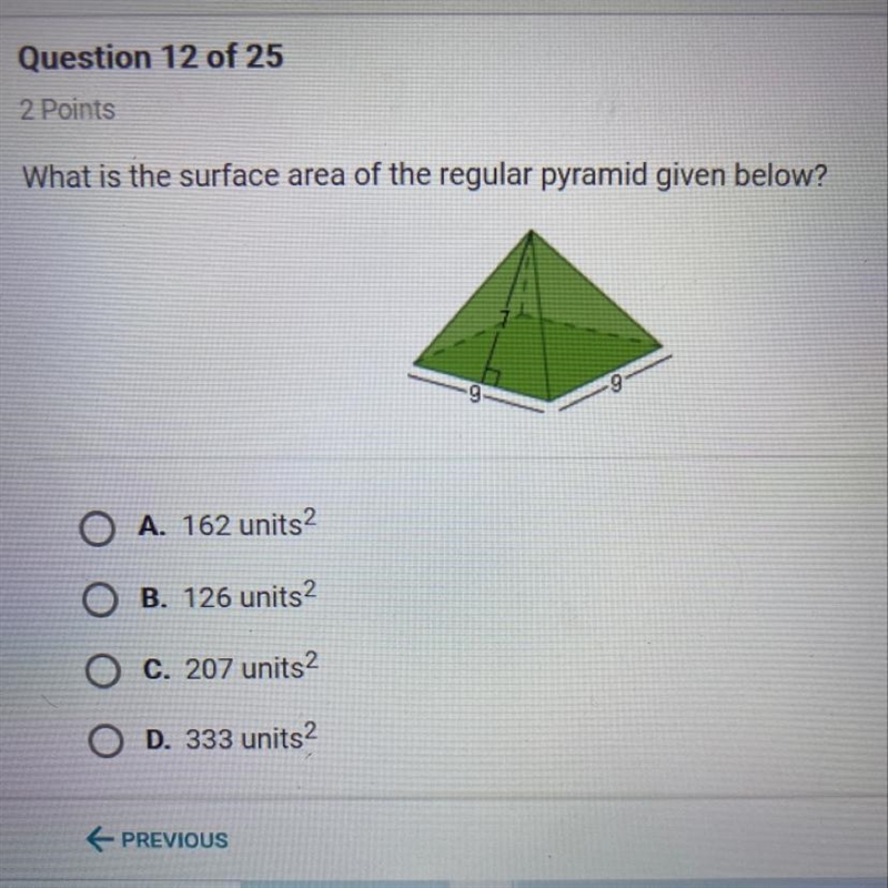 What is the surface area of the regular pyramid given below? A. 162 units2 B. 126 units-example-1