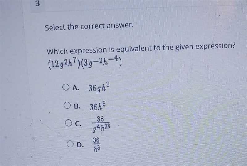 Which expression is equivalent to the given expression? (12g^2h^7)(3g^-2h^-4) ​-example-1