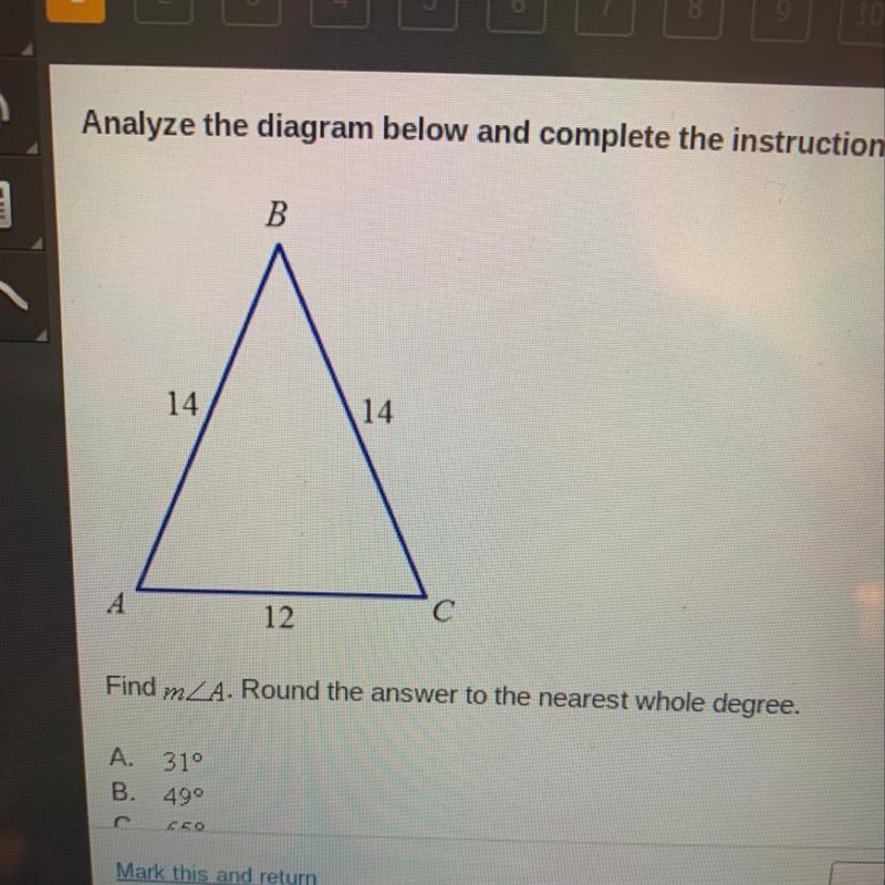 Find m Round the answer to the nearest whole degree. A. 31° B. 49 C. 65 D. 90°-example-1