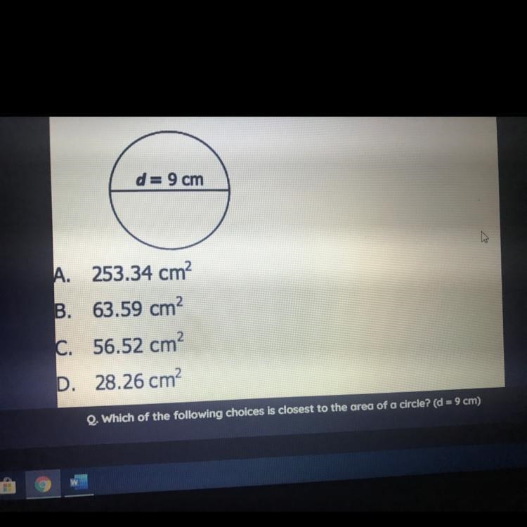 Which of the following choices is closest to the area of the circle?-example-1