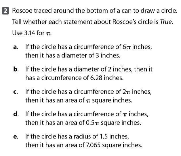 Roscoe traced around the bottom of a can to draw a circle. Tell whether each statement-example-1