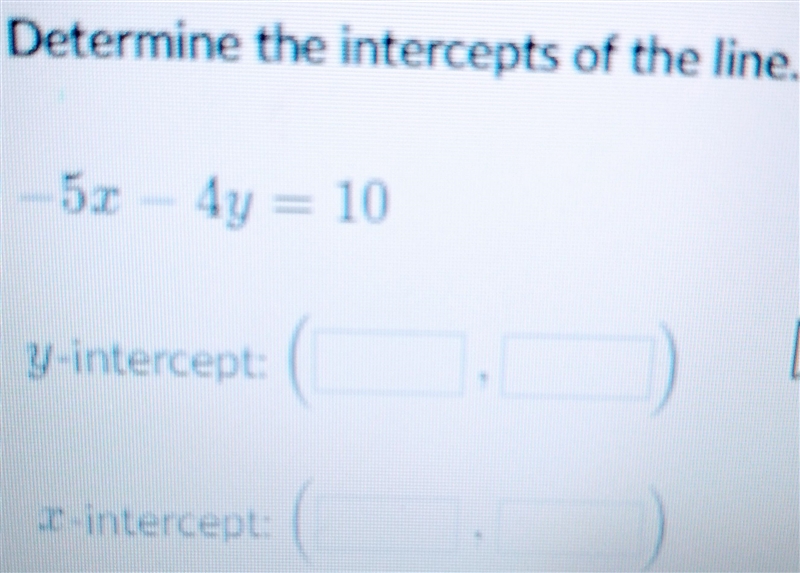 Determine the intercepts of the line.-example-1