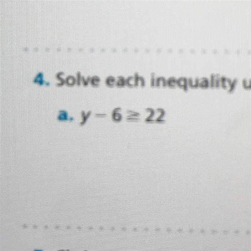 Solve each inequality using the Addition Property of Inequality. Y - 6 > 22 _-example-1