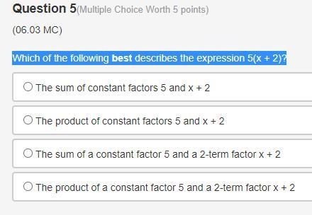 Which of the following best describes the expression 5(x + 2)? pls help me :,D-example-1