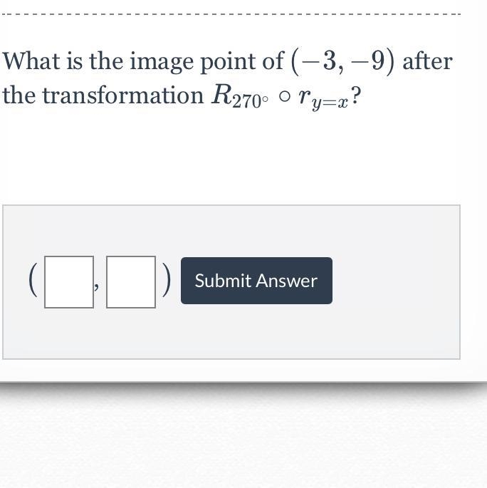 Help? Would the answer for this be (-9,3) or (3,9) or (9,-3) or (-9,-3)???-example-1