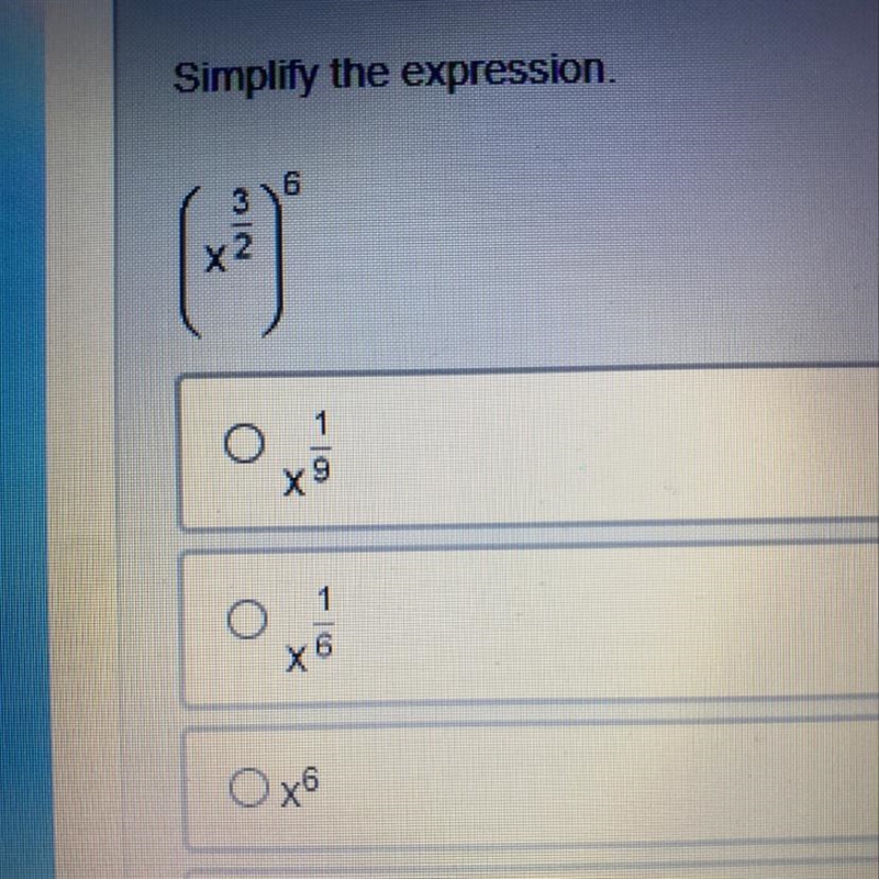 A)x 1/9 B)x 1/6 C)x^6 D) x^9 Please explain in simple terms how you would solve this-example-1