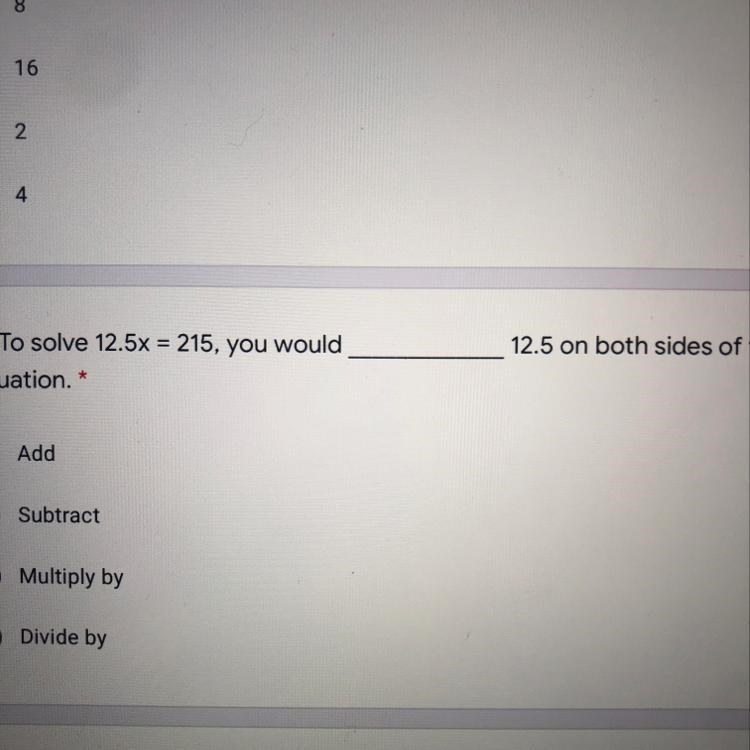 To solve 12.5x = 215, you would ... 12.5 on both sides of the equation-example-1