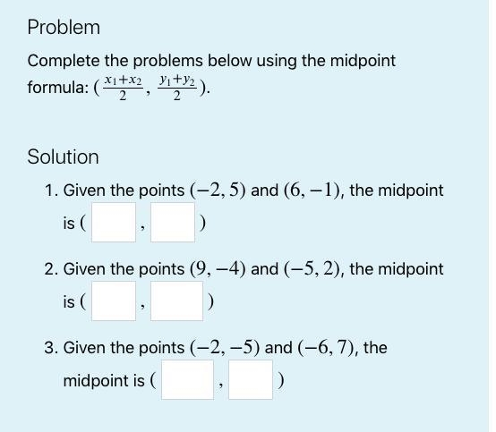 Complete the problems below using the midpoint formula:-example-1