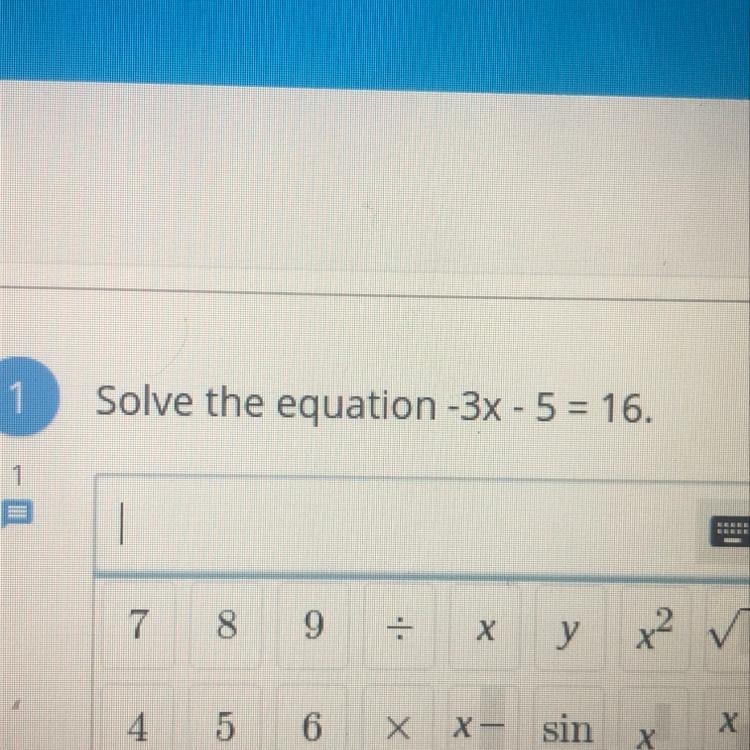 -3x - 5=16 what does x equal?-example-1