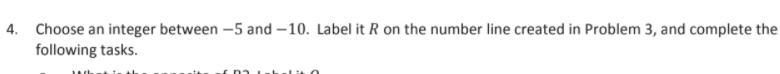 Choose an integer between െ5 and െ10. Label it ܴ on the number line created in Problem-example-1
