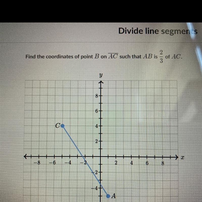 Find the coordinates of point B on line AC such that AB is 2/3 of AC-example-1