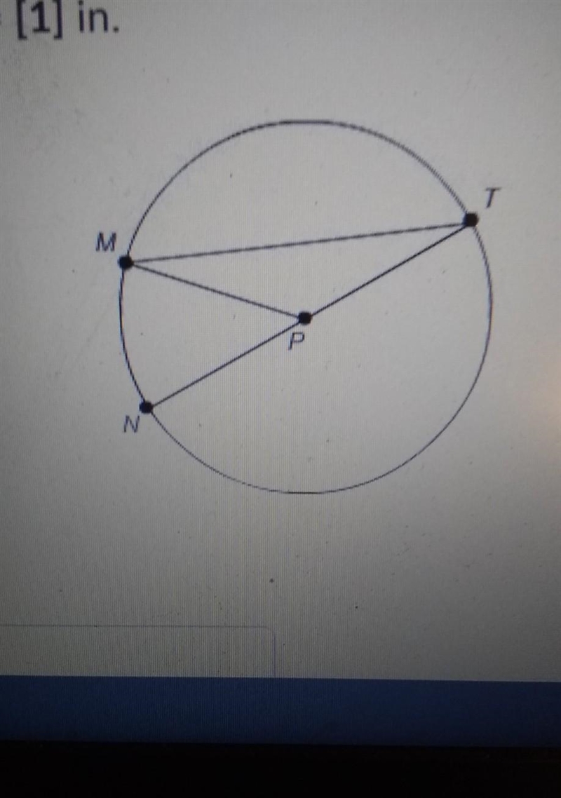 In circle P, TN = 22.4 in. What is the length of MP ? MP = [1] in.​-example-1