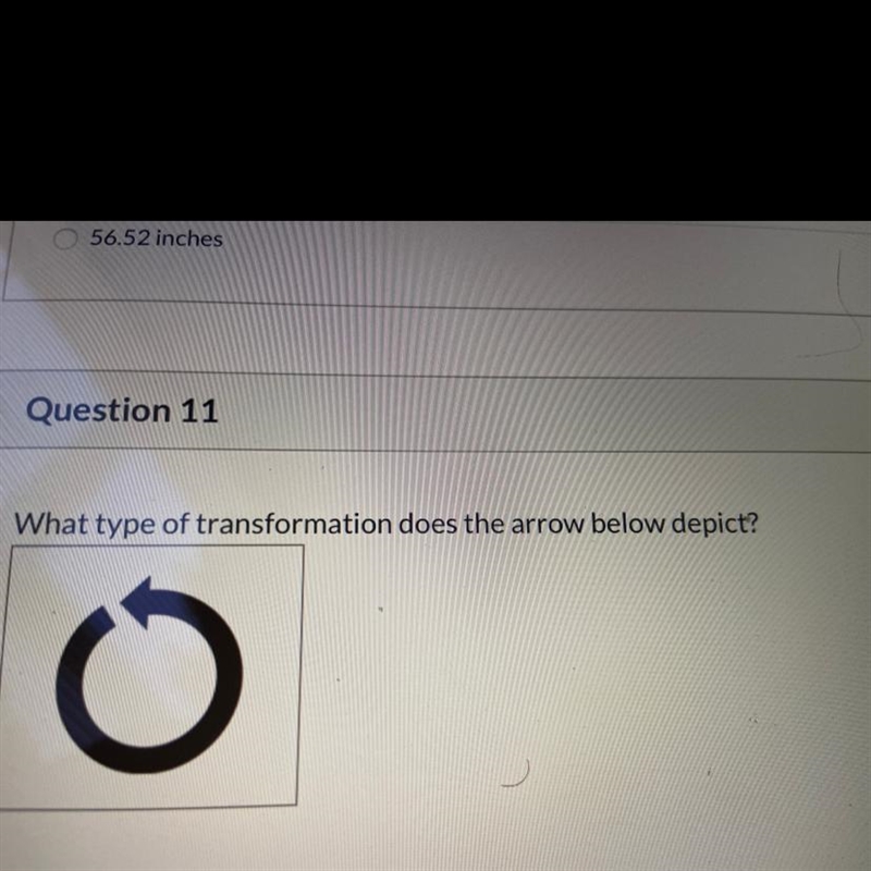 What type of transformation does the arrow below depict? A. Dilation B. Reflection-example-1