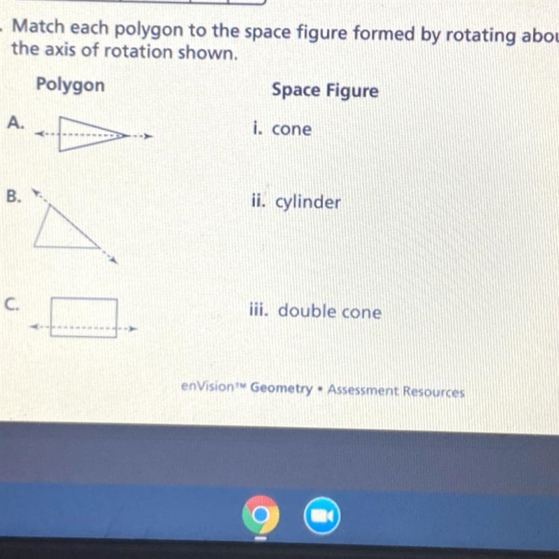 Match each polygon to the space figure formed by rotating about the axis of rotation-example-1