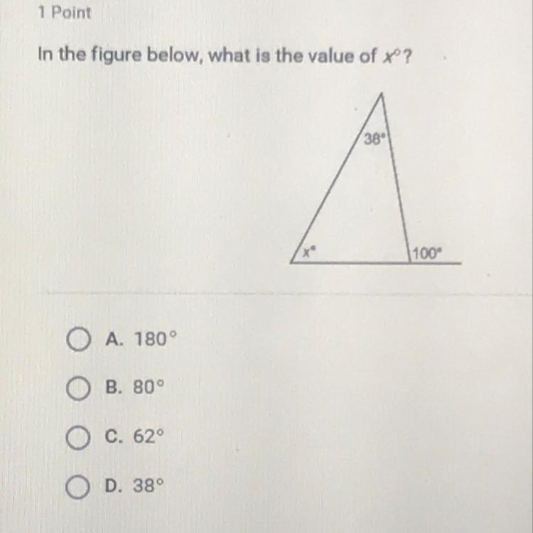 In the figure, what is the value of x? A. 180° B. 80° c. 62° D. 38°-example-1