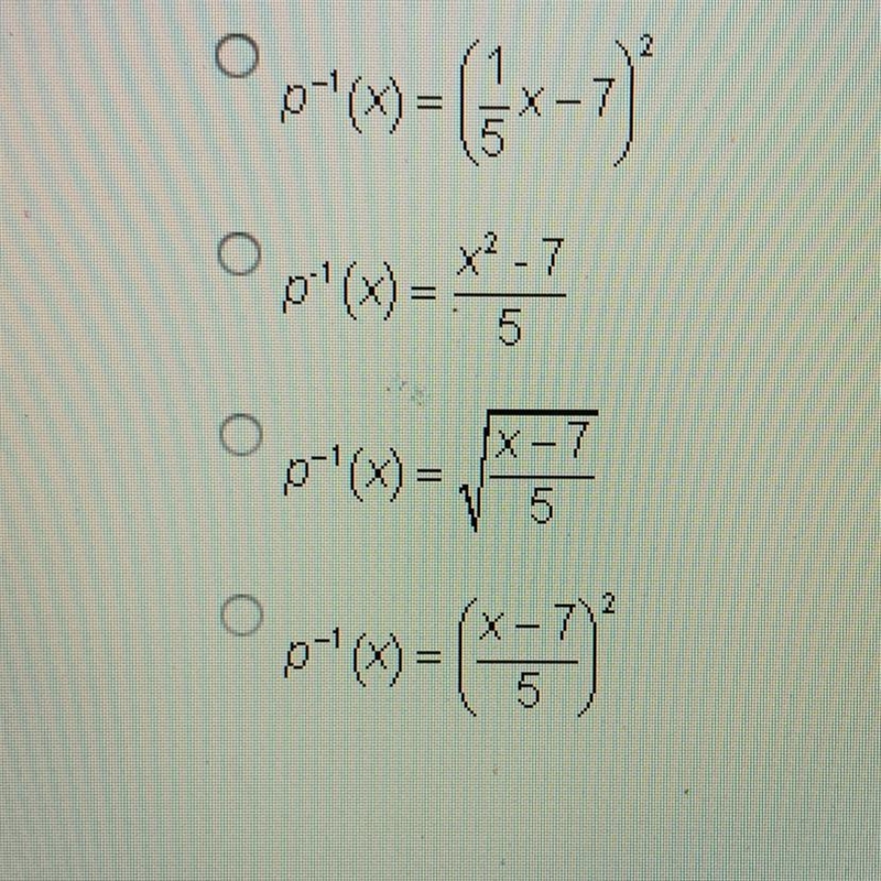 PLEASE HELP! Which of the following functions are the inverse of p(x)= √5x+7 ?-example-1