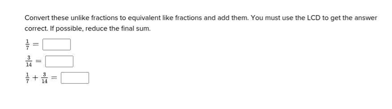 Convert these unlike fractions to equivalent like fractions and add them. You must-example-1