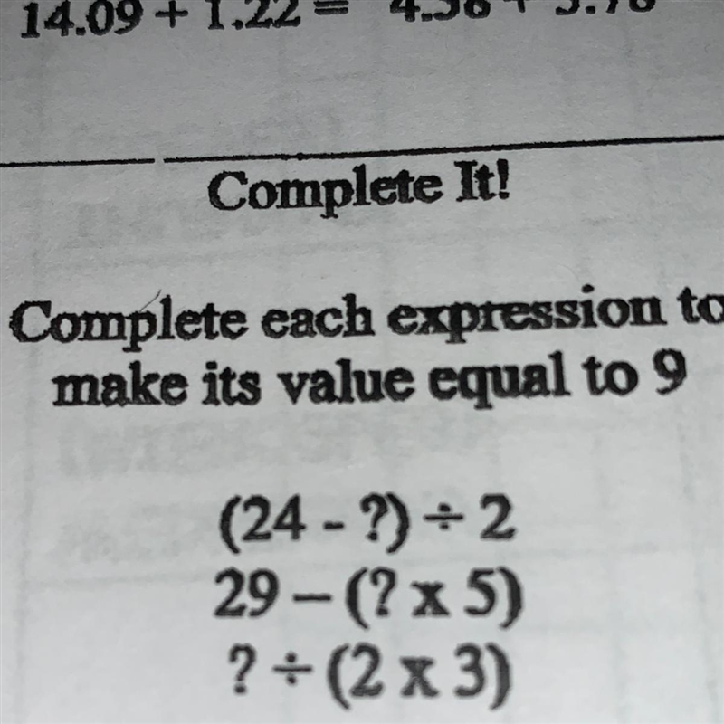 Complete each expression to make its value equal to 9 (24 - ?)=2 29-(?x 5) ?(2 x 3)-example-1