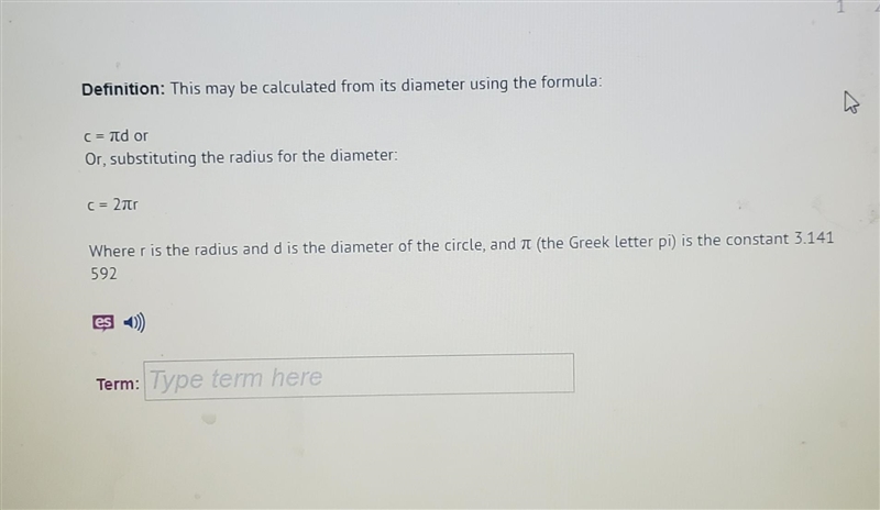 Definition: This may be calculated from its diameter using the formula: C=πd or Or-example-1