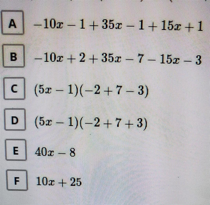 What expressions that are equivalent to -2(5x – 1) + 7(5x – 1) – 3(-52 + 1)?​-example-1