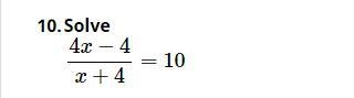 Solve for x in 4x-4/x+4=10-example-1