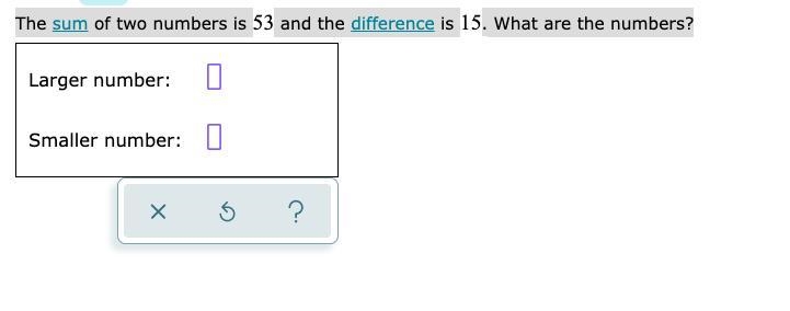 The sum of two numbers is 53 and the difference is 15 . What are the numbers?-example-1