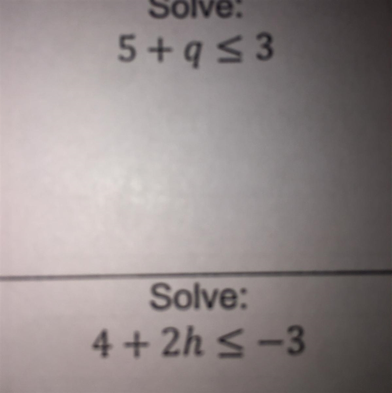 Solve 5+q is less than or equal to 3. (It you can can you also solve the one under-example-1