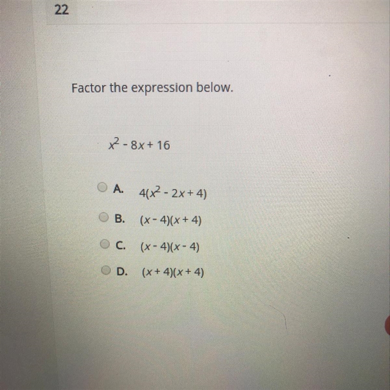 X2 - 8x + 16 O A. 4(x2 - 2x+4) OB. (x - 4)(x+4) Oc. (x-4)(x-4) O D. (x + 4)(x + 4)-example-1