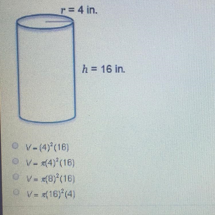 Which equation can be used to find the volume of the cylinder radius 4 inches height-example-1