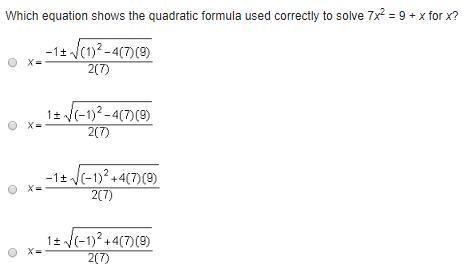 Which equation shows the quadratic formula used correctly to solve 7x2 = 9 + x for-example-1