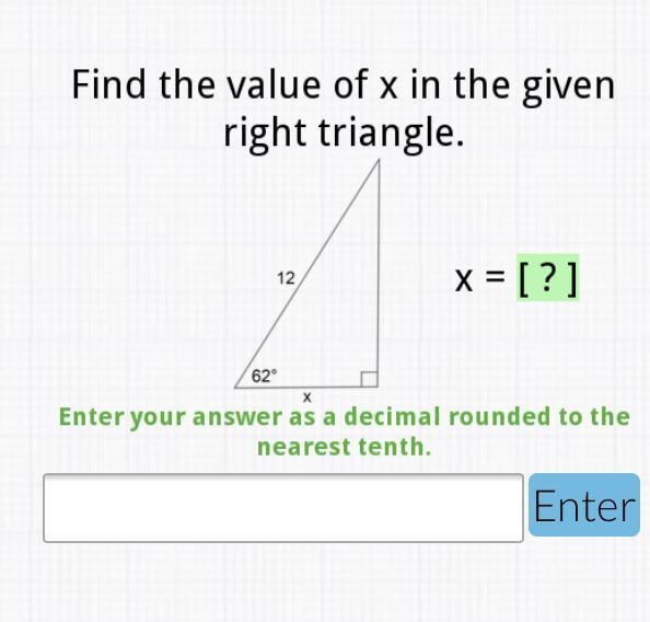 Find the value of x in the given right triangle. Enter your answer as a decimal rounded-example-1