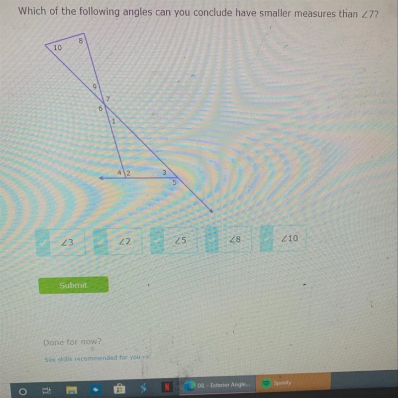 Which of the following angles can you conclude have smaller measures than angle 7 ?-example-1