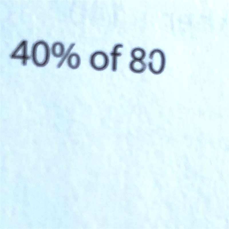 What is 40% of 80? Can someone help with question and do an explanation on how you-example-1