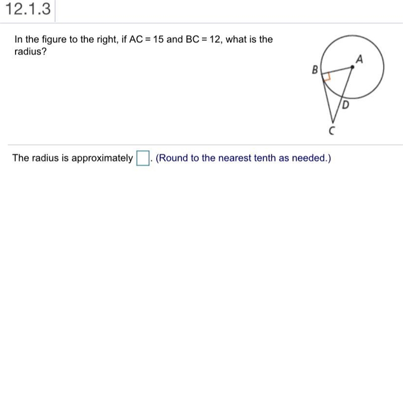 In the figure to the right, if AC = 15 and BC = 12, what is the radius?-example-1