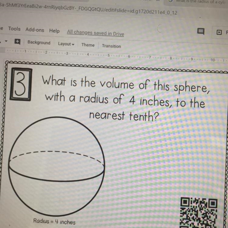 What is the volume of this sphere, with a radius of 4 inches, to the nearest tenth-example-1