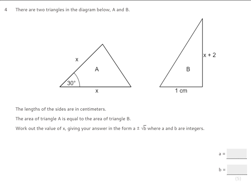 The lengths of the sides are in centimeters. The area of triangle A is equal to the-example-1