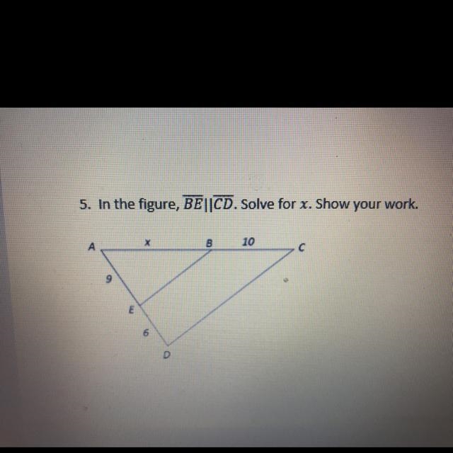 5. In the figure, BE||CD. Solve for x. Show your work.-example-1