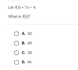 HELP! let f(x) = 7x - 4. what is f(6)-example-1