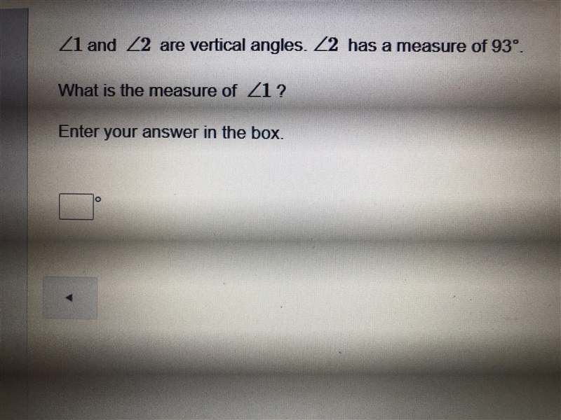 Angle 1 and angle 2 are vertical angles. Angle 2 has a measure of 93° What is the-example-1