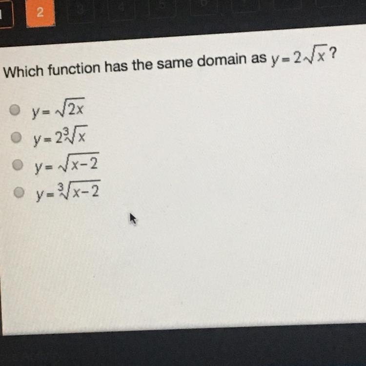 Which function has the same domain as y=2VX? y = √2x y=2x y= x2 Y= 3/x-2-example-1