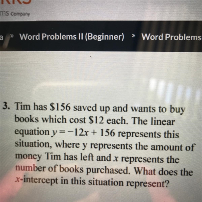 Tim has $156 saved up and wants to buy books which cost $12 each. The linear equation-example-1