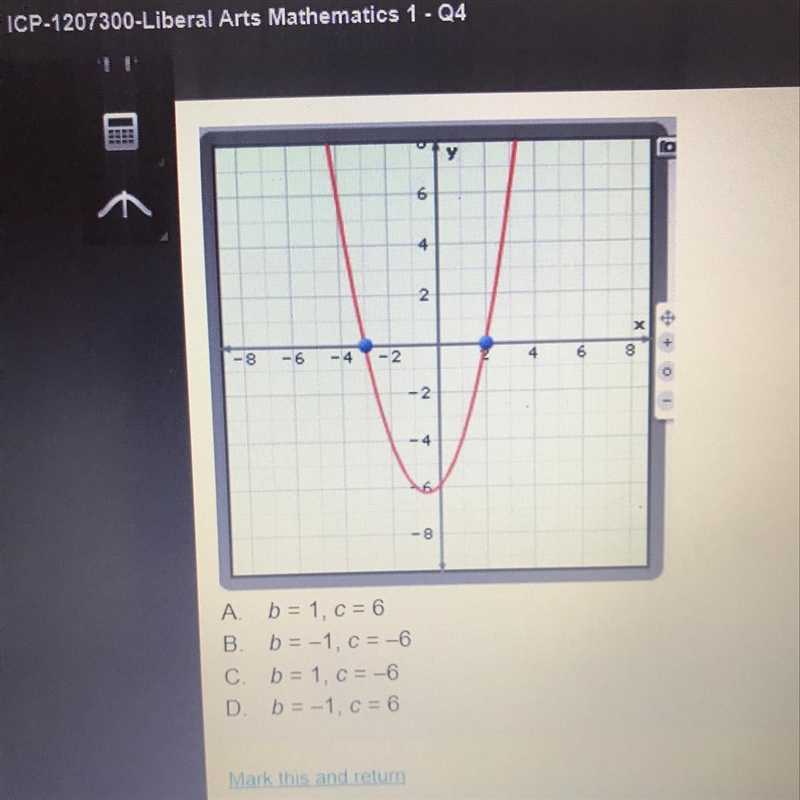 If the following graph corresponds to an equation in the form of y= x^2+bx+c, What-example-1