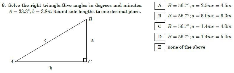 Solve the right triangle. Give angles in degrees and minutes. A = 33.3◦; b = 3.8m-example-1