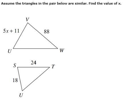 Assume the triangles in the pair below are similar. Find the value of x.-example-1