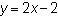 The slope of the graph of the equation is 2. What is the y-intercept?-example-1