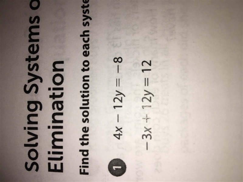 What’s is the solution 4x-12y=-8 -3x+12y=12-example-1