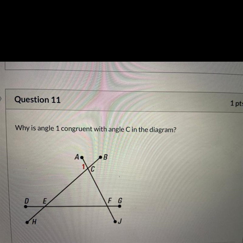 Why is angle 1 congruent with angle C in the diagram A. They interior angles to the-example-1